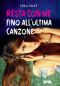 Resta Con Me Fino All'ultima Canzone