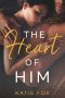 The Heart of Him