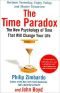 The Time Paradox · the New Psychology of Time That Will Change Your Life