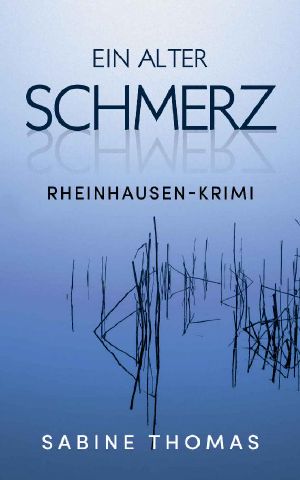 Ein alter Schmerz · Rheinhausen-Krimi