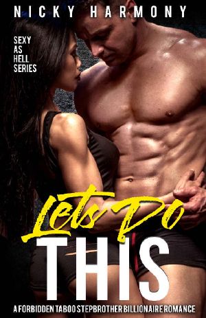 Let's Do This · A Forbidden Taboo Stepbrother Billionaire Romance (Sexy as Hell Book 3)