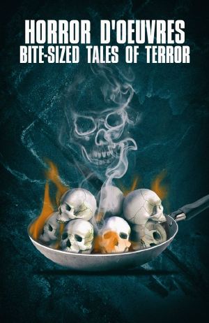 Horror d'Oeuvres · Bite-Sized Tales of Terror