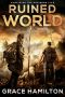 Ruined World (Surviving the End Book 5)