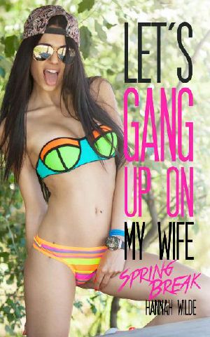 Let's Gang Up on My Wife · Spring Break