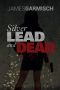 Silver Lead and Dead (Evan Hernandez Series Book 1)