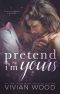 Pretend I'm Yours · A Single Dad Romance