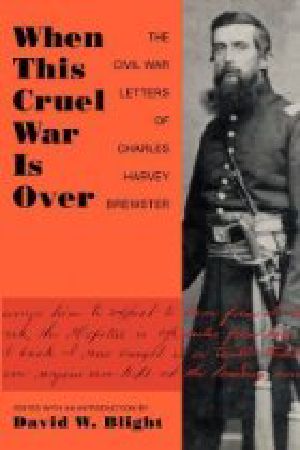 When This Cruel War Is Over · the Civil War Letters