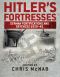 Hitler's Fortresses · German Fortifications and Defences 1939-45