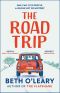 The Road Trip: The heart-warming new novel from the author of The Flatshare and The Switch