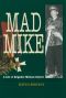 Mad Mike · Biography of Brigadier Michael Calvert