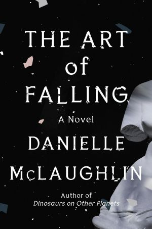 The Art of Falling, A Novel