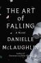 The Art of Falling, A Novel