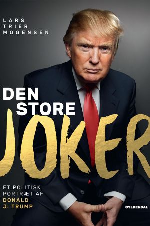 Den store joker, Et portræt af Donald J. Trump