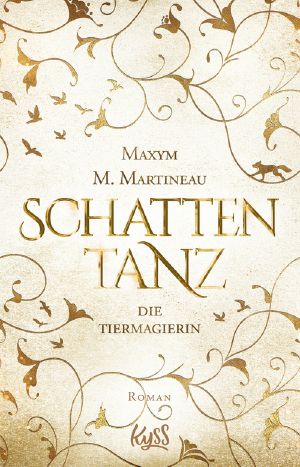 Die Tiermagierin – Schattentanz (Die Tiermagier-Trilogie 1) (German Edition)