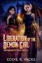 Liberation of the Demon Girl (Contaminated Souls Book 6)