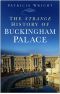 The Strange History of Buckingham Palace