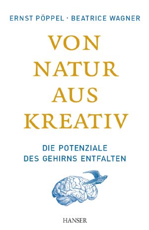 Von Natur aus kreativ · Die Potentiale des Gehirns entfalten