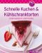 Schnelle Kuchen & Kühlschranktorten