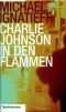 Charlie Johnson in den Flammen