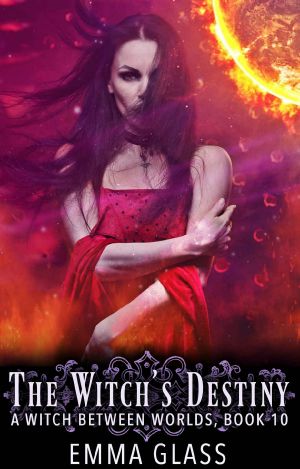 The Witch’s Destiny · A Witch Between Worlds, Book X