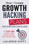 How I Create Growth Hacking Plans for Startups for $10,000 · + TOP 300 Growth Hacks You Can Put Into Practice Right Away