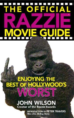 The Official Razzie Movie Guide · Enjoying the Best of Hollywoods Worst