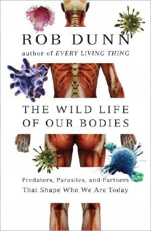 The Wild Life of Our Bodies · Predators, Parasites, and Partners That Shape Who We Are Today