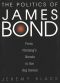 The Politics of James Bond
