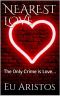 Nearest Love · the Only Crime Is Love...