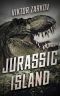 Jurassic Island · A Prehistoric Thriller