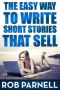 The Easy Way to Write Short Stories That Sell