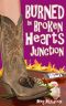 Burned in Broken Hearts Junction · A Cozy Matchmaker Mystery (Cozy Matchmaker Mystery Series)