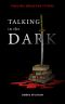 Talking in the Dark