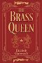 The Brass Queen