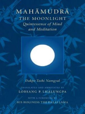 Mahamudra · the Moonlight · Quintessence of Mind and Meditation