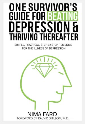 One Survivor's Guide for Beating Depression and Thriving Thereafter · Simple, Practical, Step-By-Step Remedies for the Illness of Depression