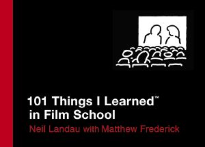 101 Things I Learned in Film School