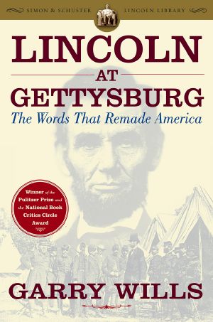 Lincoln at Gettysburg · - the Words That Remade America