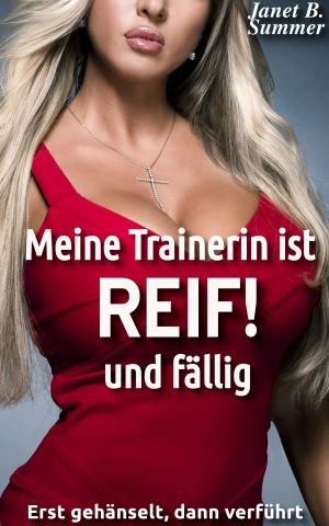 Meine Trainerin ist REIF! und fällig · Erst gehänselt, dann verführt