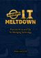 Avoiding IT Meltdown: Practical Hints And Tips For Managing Technology