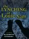 The Lynching of Louie Sam