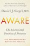 Aware · The Science and Practice of Presence · The Groundbreaking Meditation Practice, The Science and Practice of Presence--The Groundbreaking Meditation Practice