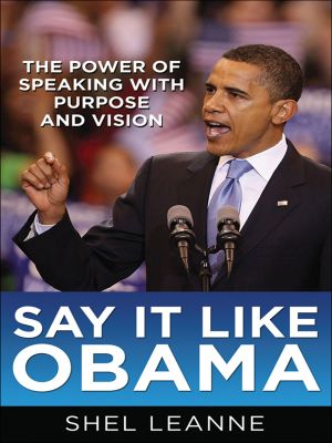 Say It Like Obama · the Power of Speaking With Purpose and Vision