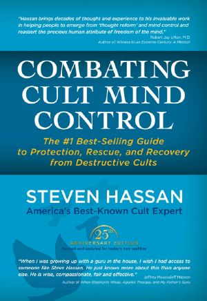 Combating Cult Mind Control · the #1 Best-Selling Guide to Protection, Rescue and Recovery From Destructive Cults