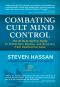 Combating Cult Mind Control · the #1 Best-Selling Guide to Protection, Rescue and Recovery From Destructive Cults