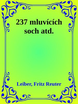 237 mluvících soch atd.