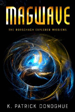 Magwave (The Rorschach Explorer Missions Book 2)