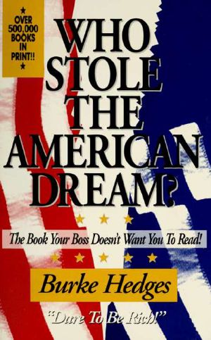 Who Stole the American Dream · the Book Your Boss Doesn't Want You to Read