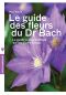 Le Guide Des Fleurs Du Docteur Bach