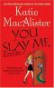 Katie Macallister - Aisling Gray 01 - You Slay Me